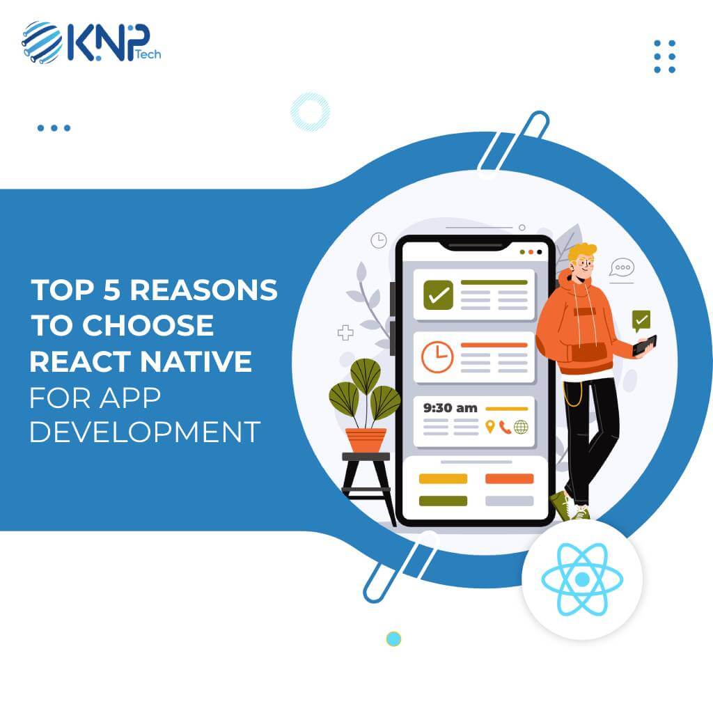 top-5-reasons-to-choose-react-native-for-app-development-knp-technologies